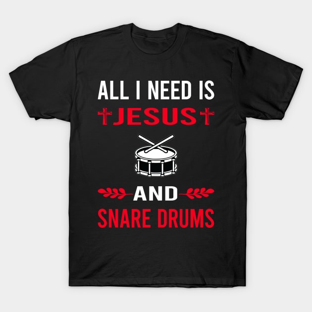 I Need Jesus And Snare Drum Drums T-Shirt by Good Day